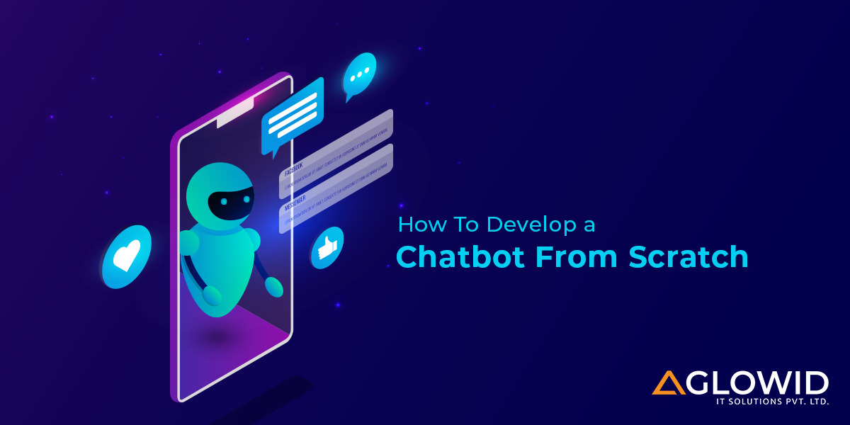 How To Develop a Chatbot From Scratch
