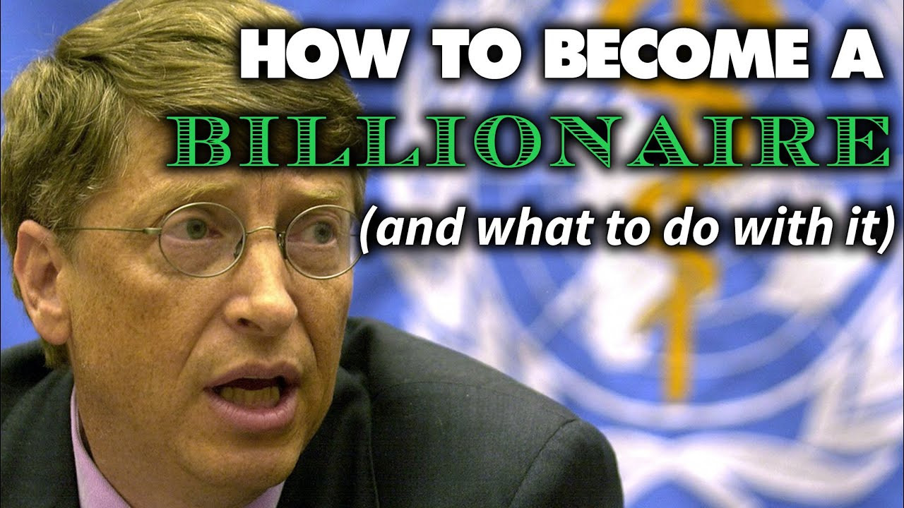 How to Become a Billionaire (and what to do with it) NOT... | Minds