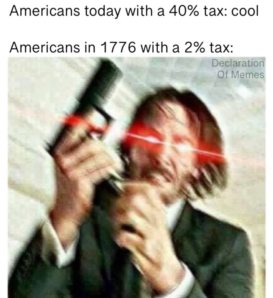 AI caption: a man holding a gun with the text americans today with a 40% cool americans in 1776 with a 25% tax, text