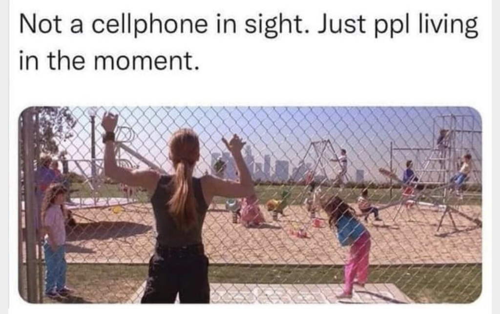 AI caption: not a cellphone in sight pl living in the moment, meme