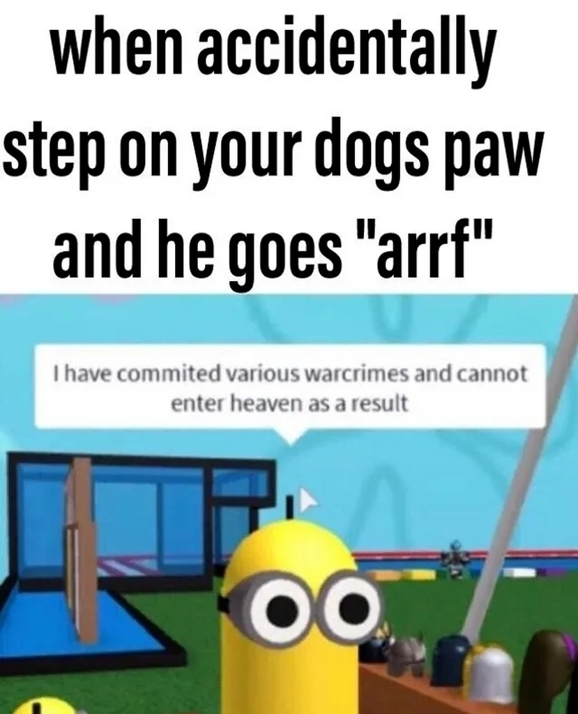 AI caption: a minion with a dog and a paw and a caption that says when accidentally step on your dogs paw and goes arf, cartoon