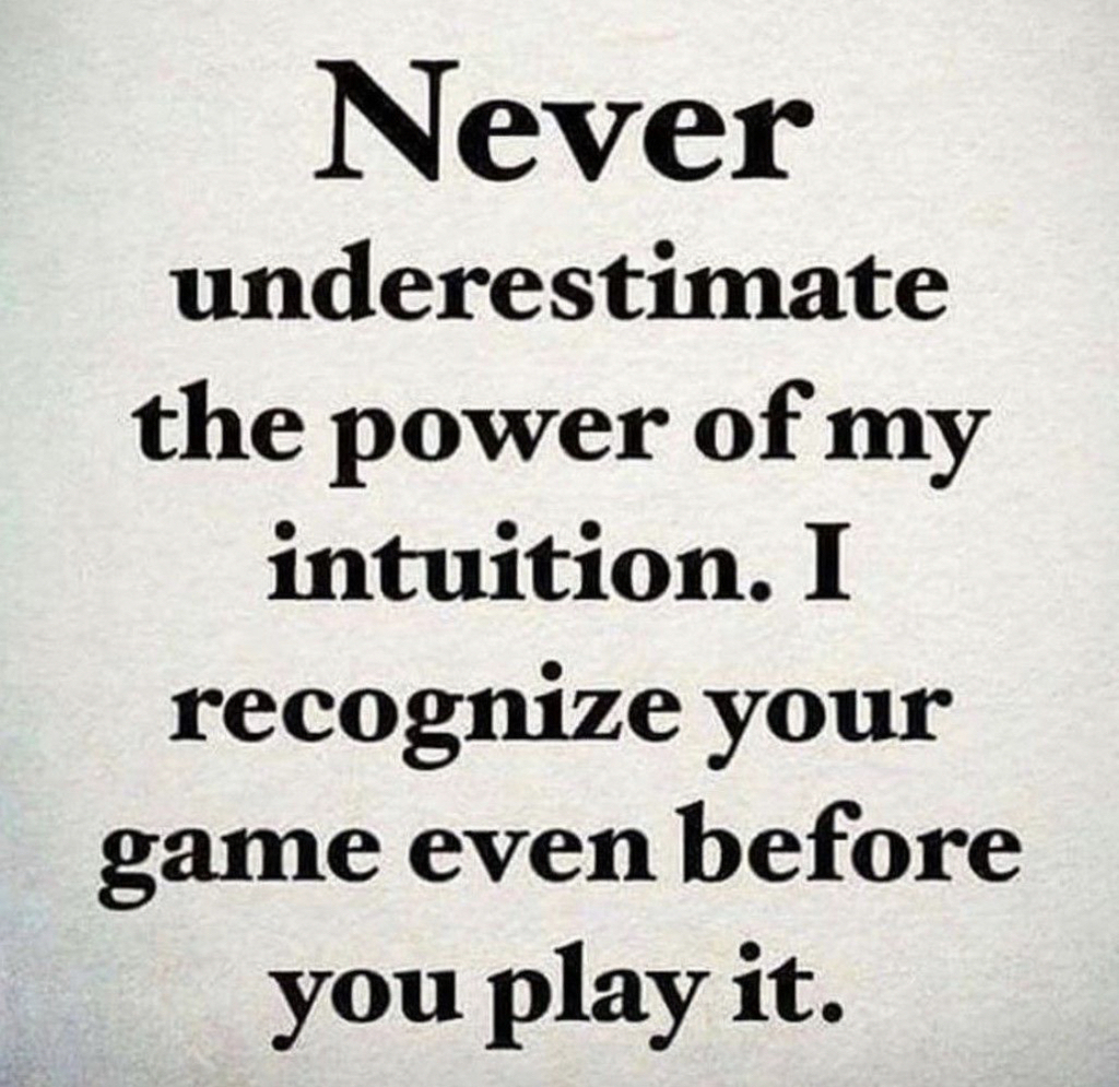 AI caption: never underestimate the power of my intuition i recognize your before you play before you, black and white