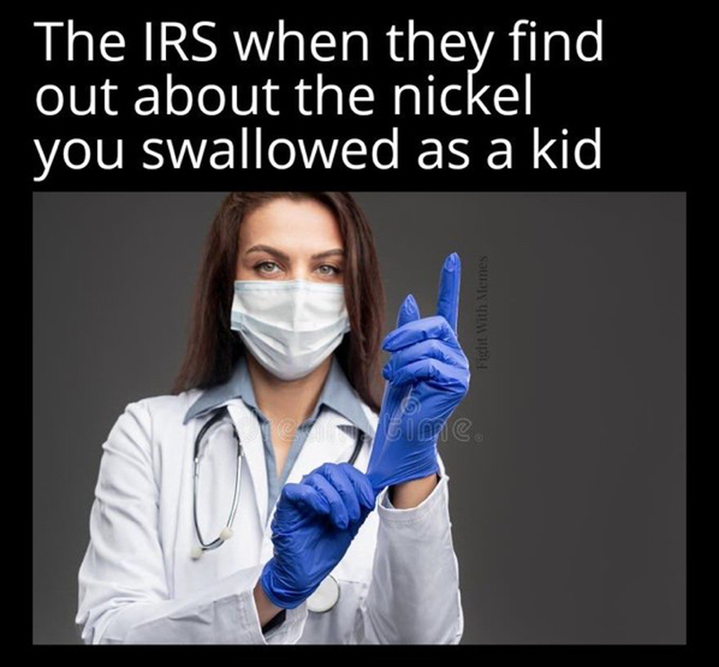AI caption: the irs when they found about the nickel you swallowed a kid, comic