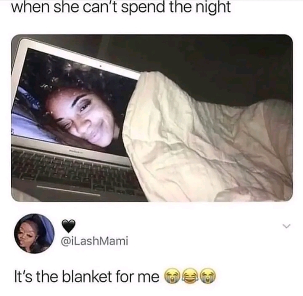 AI caption: a woman is on a laptop with the text when she can't spend the night it's the blanket for me, meme