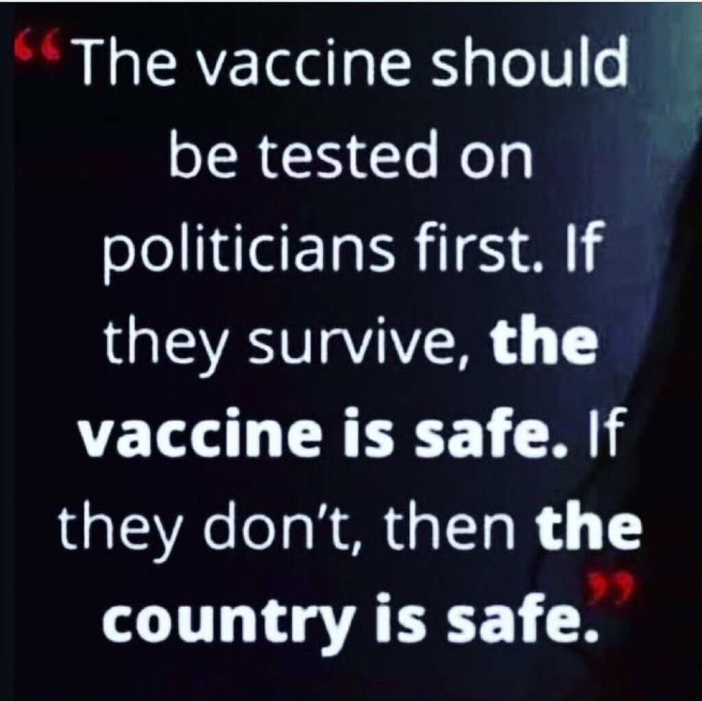 AI caption: the vaccine should be tested on politicians first if they survive, if the vaccine is safe, the country is safe, portrait